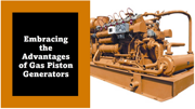 Exploring the Prowess of Gas Piston Generators: Embracing the Advantages